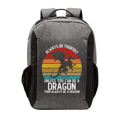 Vintage Always Be Yourself Unless You Can Be A Dragon Vector Backpack