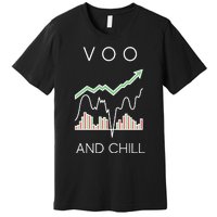 Voo And Chill Funny Wall Street Investing Funny Trading Joke Premium T-Shirt