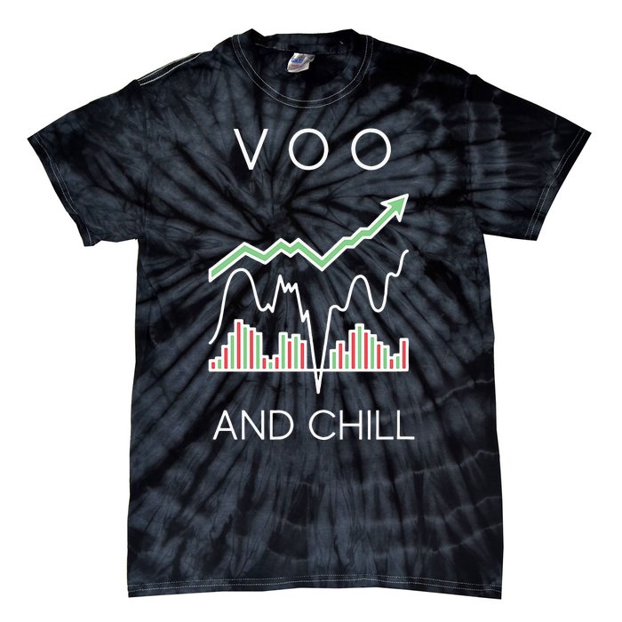 Voo And Chill Funny Wall Street Investing Funny Trading Joke Tie-Dye T-Shirt