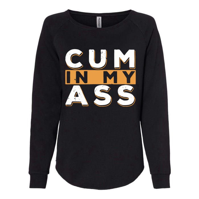 Violets Ani Cum In My Ass Womens California Wash Sweatshirt