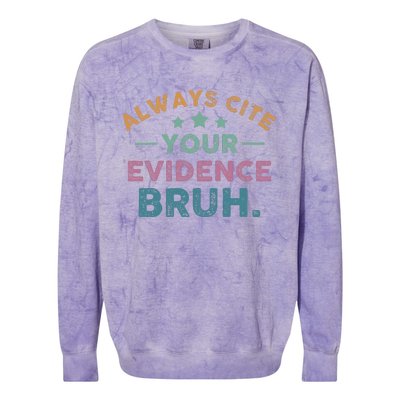 Vintage Always Cite Your Evidence Bruh Funny English Teacher Colorblast Crewneck Sweatshirt