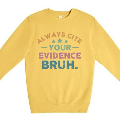 Vintage Always Cite Your Evidence Bruh Funny English Teacher Premium Crewneck Sweatshirt