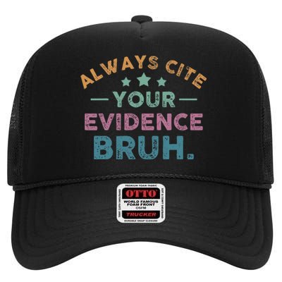 Vintage Always Cite Your Evidence Bruh Funny English Teacher High Crown Mesh Back Trucker Hat