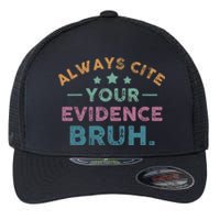 Vintage Always Cite Your Evidence Bruh Funny English Teacher Flexfit Unipanel Trucker Cap