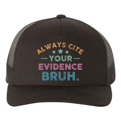 Vintage Always Cite Your Evidence Bruh Funny English Teacher Yupoong Adult 5-Panel Trucker Hat