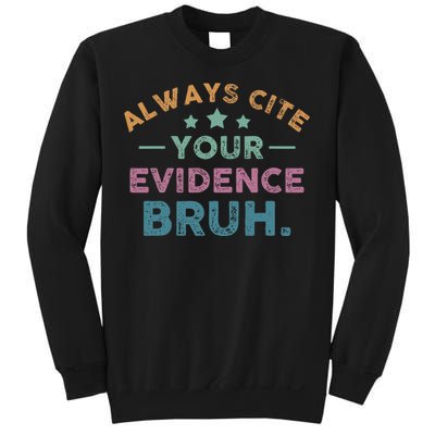 Vintage Always Cite Your Evidence Bruh Funny English Teacher Sweatshirt