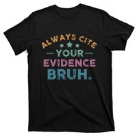 Vintage Always Cite Your Evidence Bruh Funny English Teacher T-Shirt