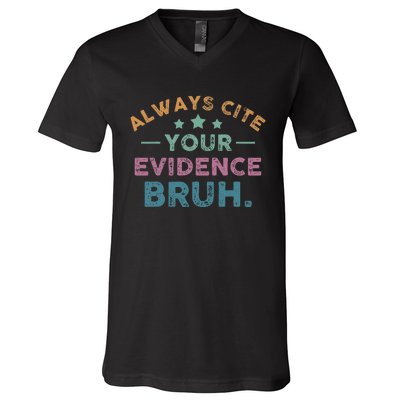 Vintage Always Cite Your Evidence Bruh Funny English Teacher V-Neck T-Shirt