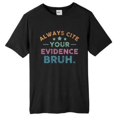 Vintage Always Cite Your Evidence Bruh Funny English Teacher Tall Fusion ChromaSoft Performance T-Shirt