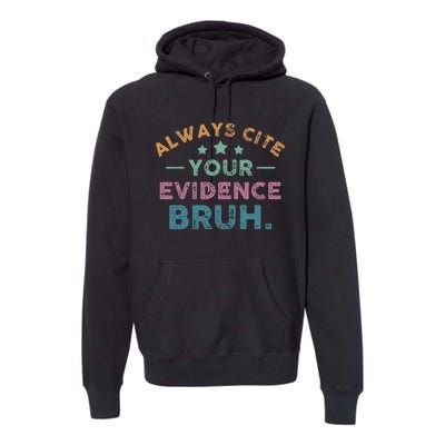 Vintage Always Cite Your Evidence Bruh Funny English Teacher Premium Hoodie