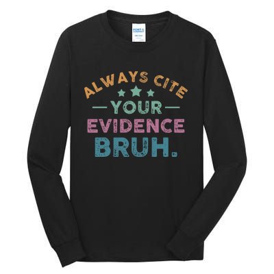 Vintage Always Cite Your Evidence Bruh Funny English Teacher Tall Long Sleeve T-Shirt