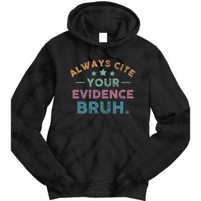 Vintage Always Cite Your Evidence Bruh Funny English Teacher Tie Dye Hoodie