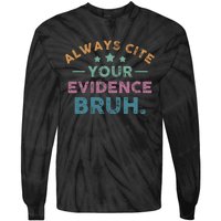 Vintage Always Cite Your Evidence Bruh Funny English Teacher Tie-Dye Long Sleeve Shirt