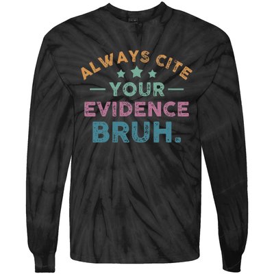 Vintage Always Cite Your Evidence Bruh Funny English Teacher Tie-Dye Long Sleeve Shirt