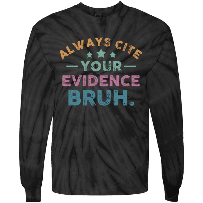 Vintage Always Cite Your Evidence Bruh Funny English Teacher Tie-Dye Long Sleeve Shirt