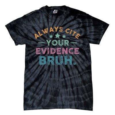 Vintage Always Cite Your Evidence Bruh Funny English Teacher Tie-Dye T-Shirt