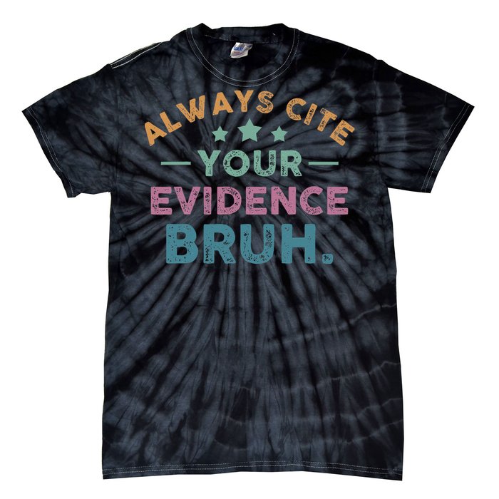 Vintage Always Cite Your Evidence Bruh Funny English Teacher Tie-Dye T-Shirt