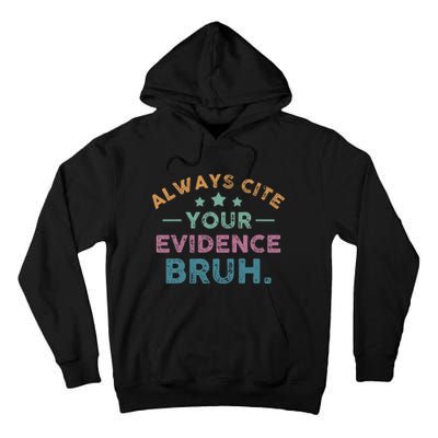 Vintage Always Cite Your Evidence Bruh Funny English Teacher Tall Hoodie