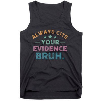 Vintage Always Cite Your Evidence Bruh Funny English Teacher Tank Top