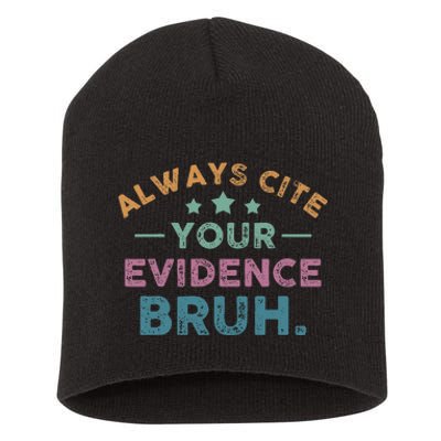 Vintage Always Cite Your Evidence Bruh Funny English Teacher Short Acrylic Beanie