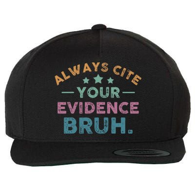 Vintage Always Cite Your Evidence Bruh Funny English Teacher Wool Snapback Cap