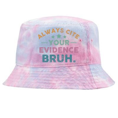 Vintage Always Cite Your Evidence Bruh Funny English Teacher Tie-Dyed Bucket Hat