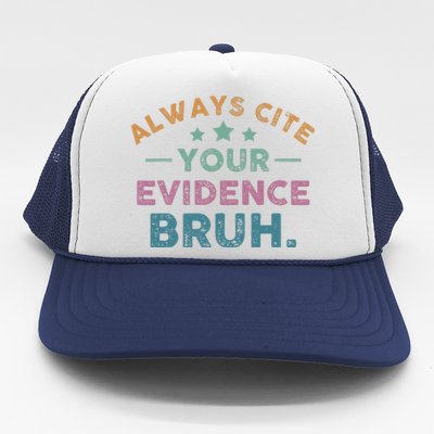 Vintage Always Cite Your Evidence Bruh Funny English Teacher Trucker Hat