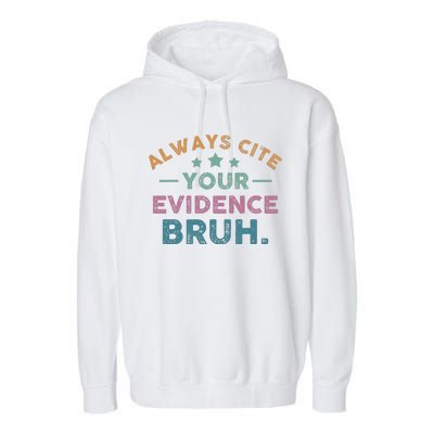 Vintage Always Cite Your Evidence Bruh Funny English Teacher Garment-Dyed Fleece Hoodie