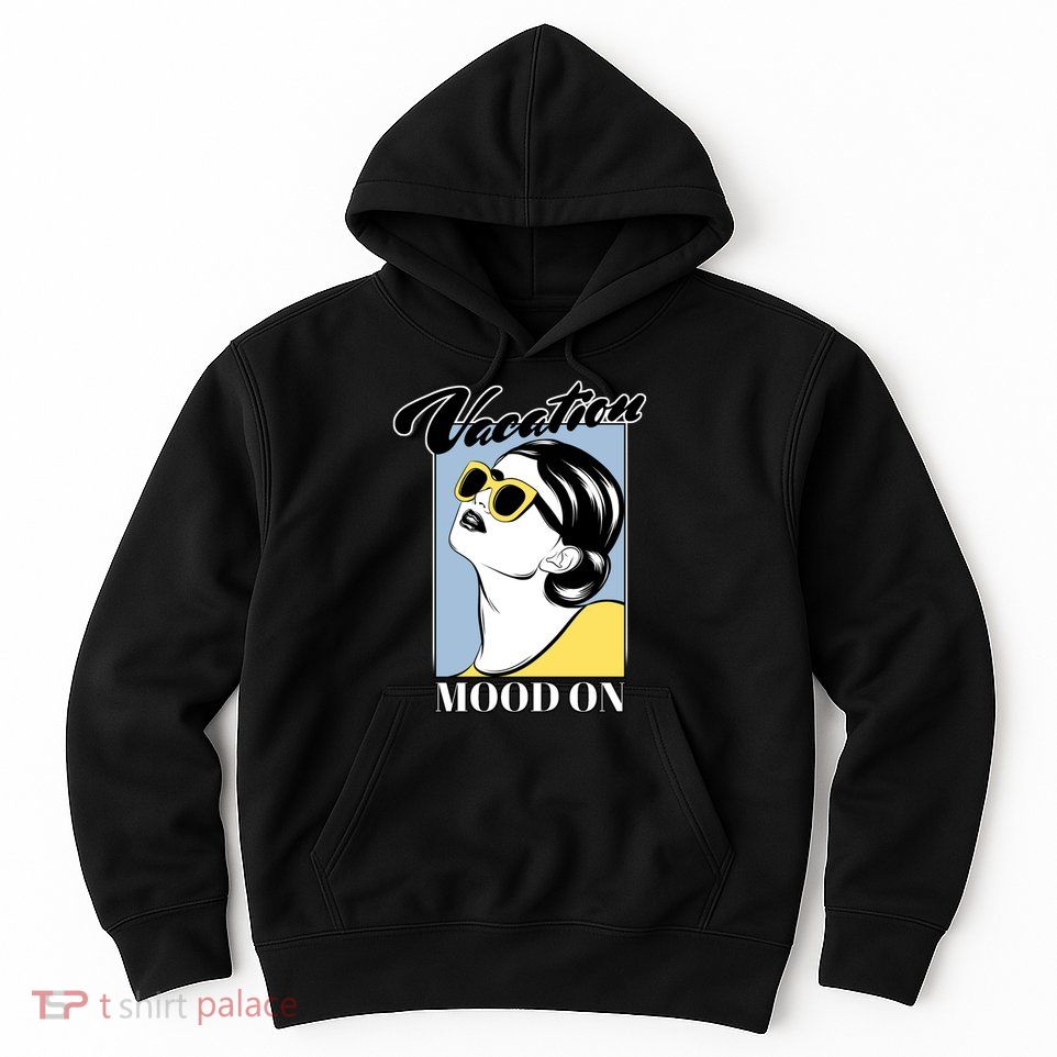 Vacation Mood On Hoodie