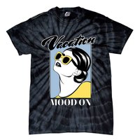Vacation Mood On Tie-Dye T-Shirt