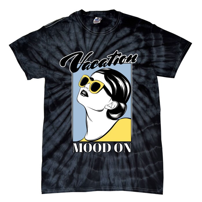 Vacation Mood On Tie-Dye T-Shirt