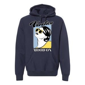 Vacation Mood On Premium Hoodie