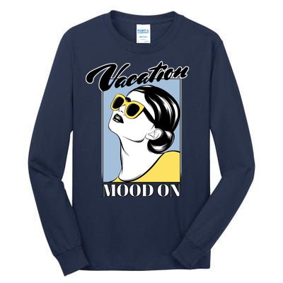 Vacation Mood On Tall Long Sleeve T-Shirt