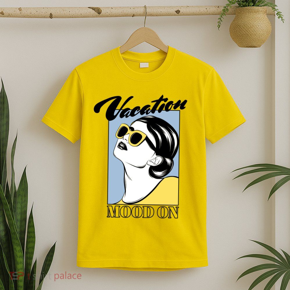 Vacation Mood On T-Shirt