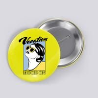 Vacation Mood On Button