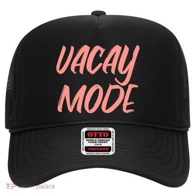 Vacay Mode High Crown Mesh Back Trucker Hat