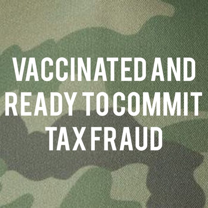 Vaccinated And Ready To Commit Tax Fraud Legacy Tie Dye Trucker Hat
