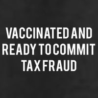 Vaccinated And Ready To Commit Tax Fraud Cool Comfort Performance Bucket Hat