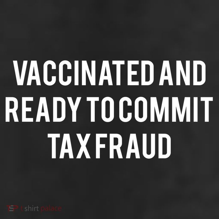 Vaccinated And Ready To Commit Tax Fraud Cool Comfort Performance Bucket Hat