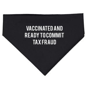 Vaccinated And Ready To Commit Tax Fraud USA-Made Doggie Bandana