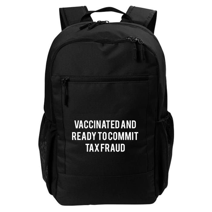 Vaccinated And Ready To Commit Tax Fraud Daily Commute Backpack