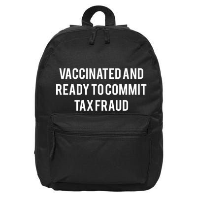 Vaccinated And Ready To Commit Tax Fraud 16 in Basic Backpack