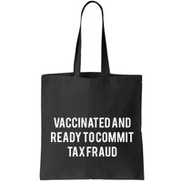 Vaccinated And Ready To Commit Tax Fraud Bag