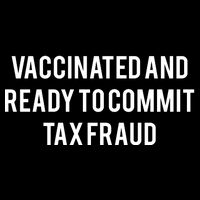 Vaccinated And Ready To Commit Tax Fraud Visor