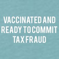 Vaccinated And Ready To Commit Tax Fraud Sueded Cloud Jersey T-Shirt
