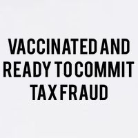 Vaccinated And Ready To Commit Tax Fraud Garment-Dyed Sweatshirt