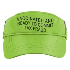 Vaccinated And Ready to Commit Tax Fraud Funny Adult Drive Performance Visor