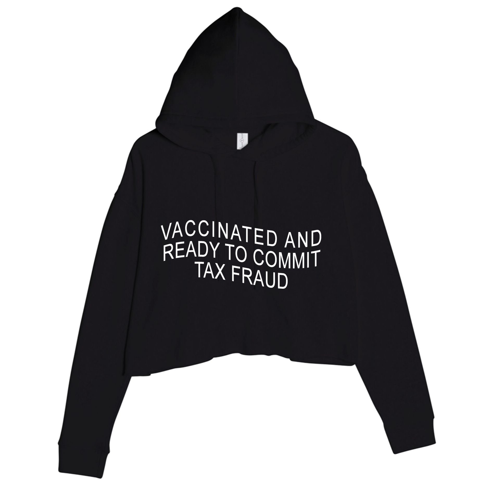 Vaccinated And Ready to Commit Tax Fraud Funny Crop Fleece Hoodie