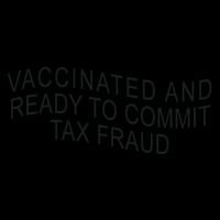 Vaccinated And Ready to Commit Tax Fraud Funny 16oz Travel Tumbler