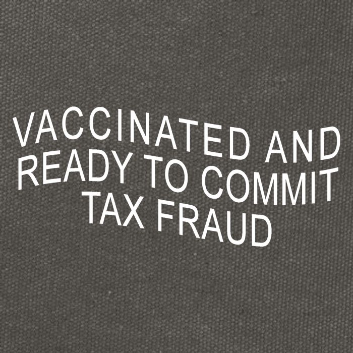 Vaccinated And Ready to Commit Tax Fraud Funny Cotton Canvas Backpack